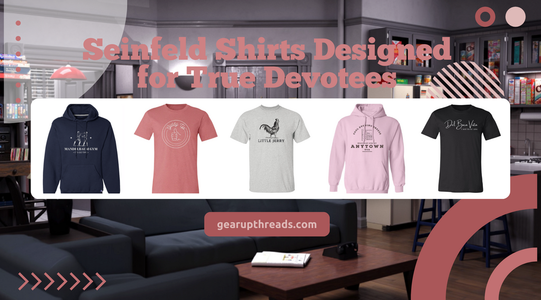 Wear the Laughter: Seinfeld Shirts Crafted for True Devotees