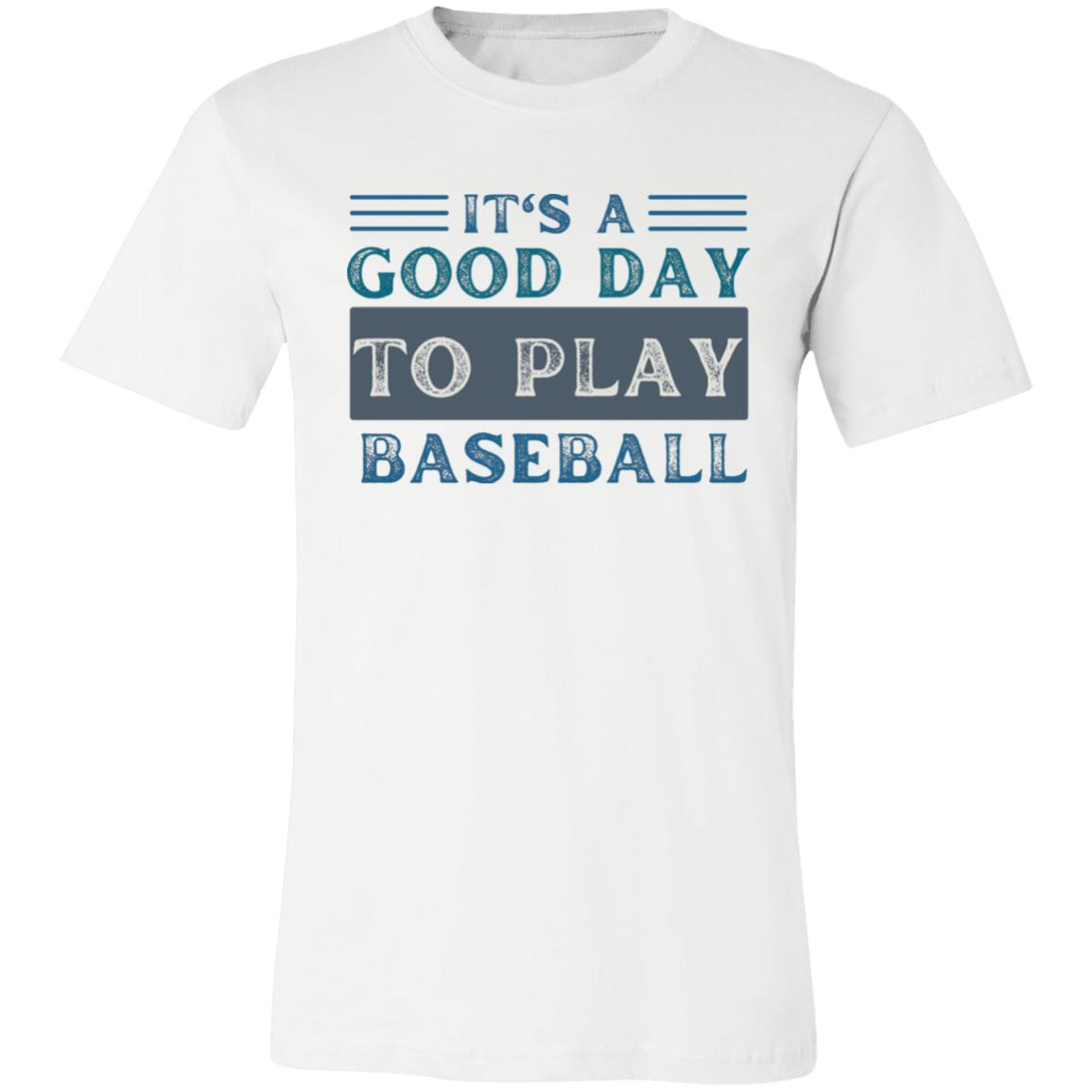 It's a Good Day to Play Baseball Comfy T-Shirt