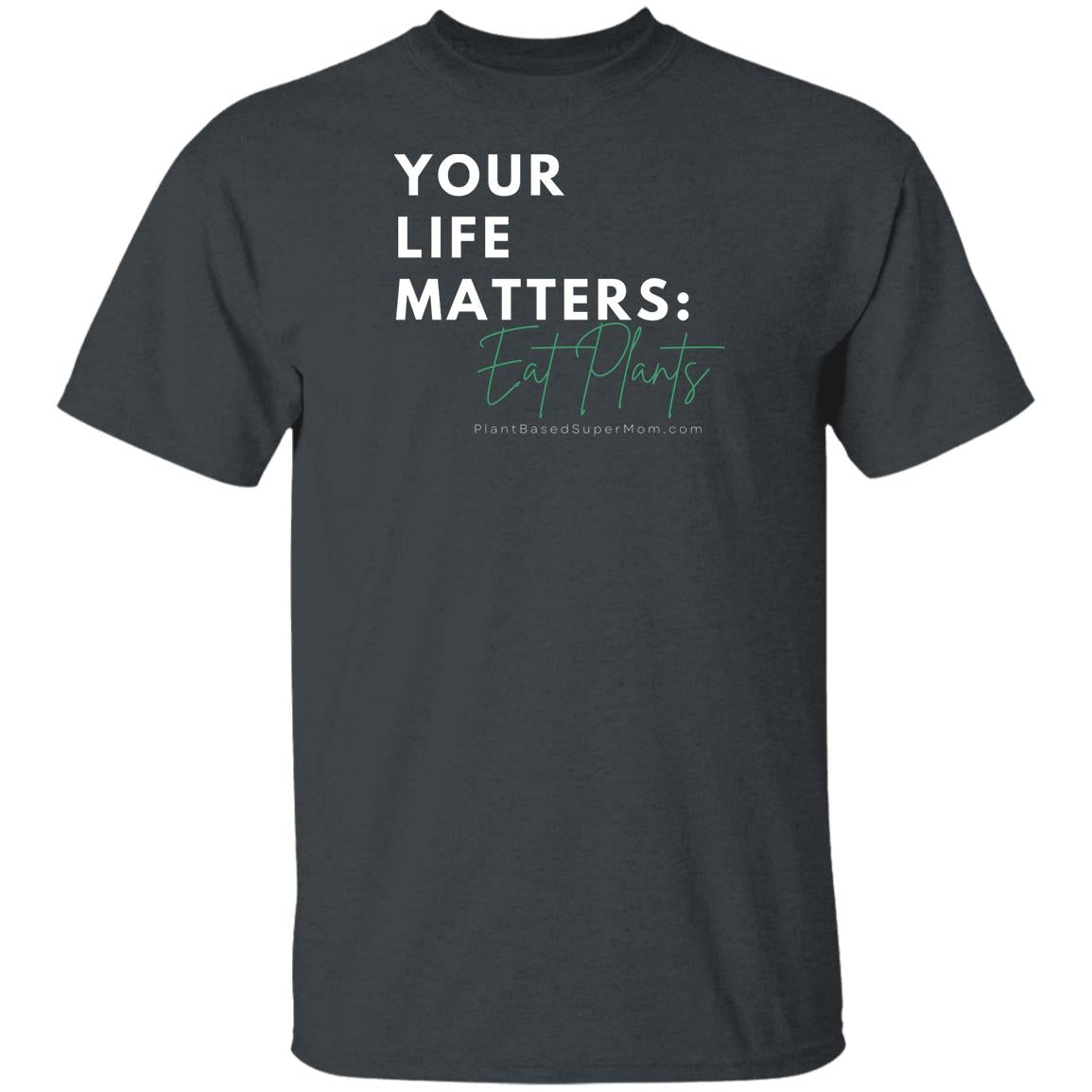 Your Life Matters: Eat Plants Adult