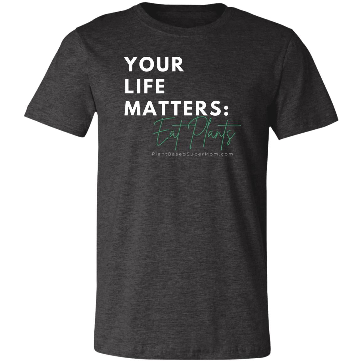 Your Life Matters: Eat Plants Adult