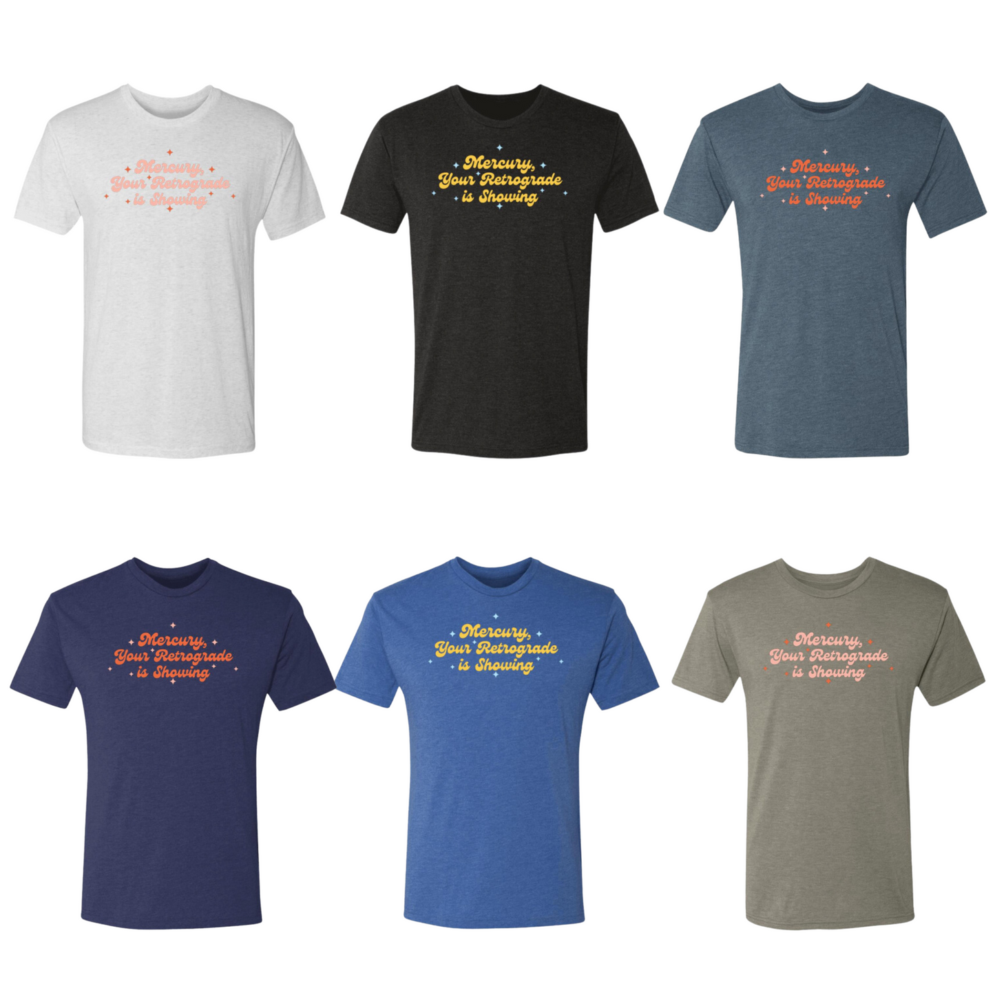 Mercury Your Retrograde is Showing Super Comfy T-Shirt