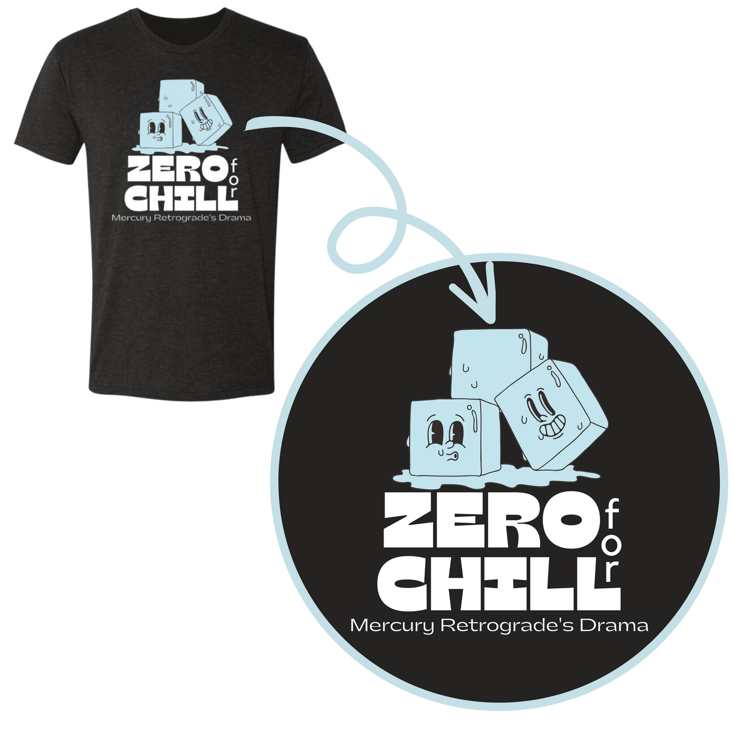 Zero Chill for Mercury's Drama Super Comfy T-Shirt