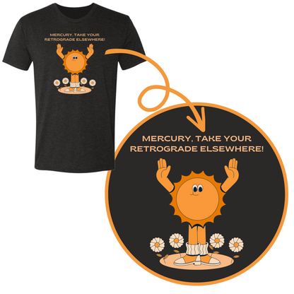 Mercury Take Your Retrograde Super Comfy Triblend T-Shirt