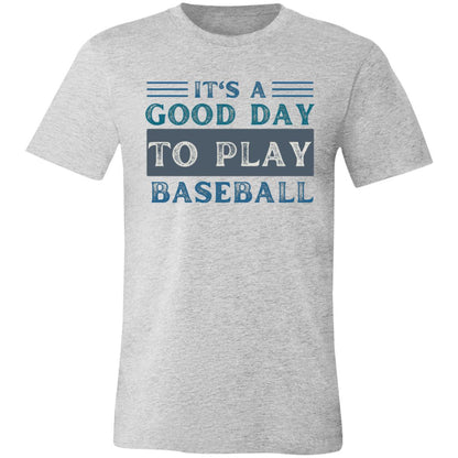 It's a Good Day to Play Baseball Comfy T-Shirt
