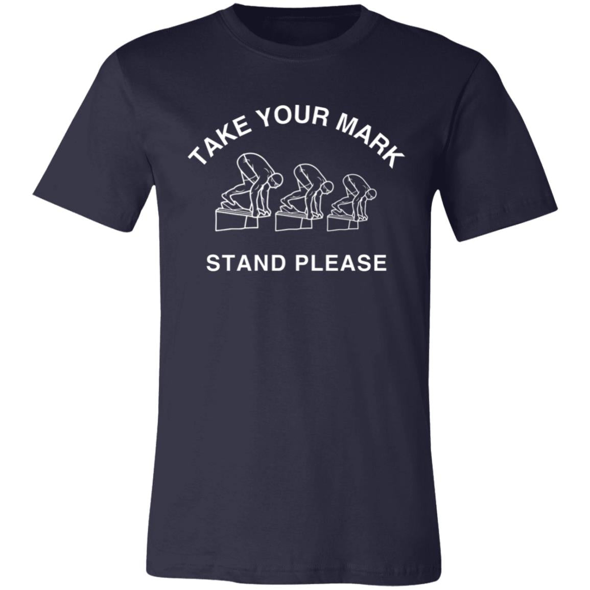 Take Your Mark... Stand Please Comfy T-Shirt