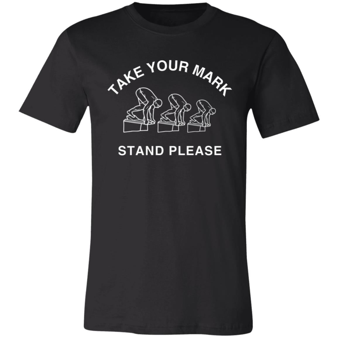 Take Your Mark... Stand Please Comfy T-Shirt