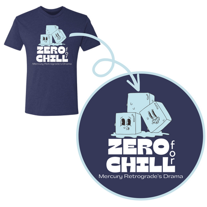 Zero Chill for Mercury's Drama Super Comfy T-Shirt